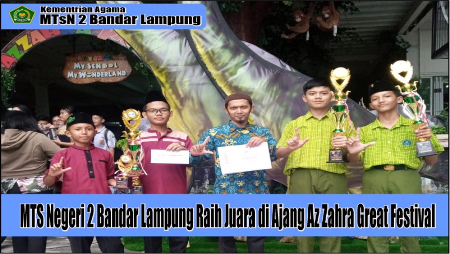 MTS Negeri 2 Bandar Lampung Raih Juara di Ajang Az Zahra Great Festival