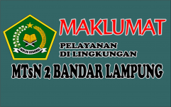 Maklumat Pelayanan MTsN 2 Bandar Lampung